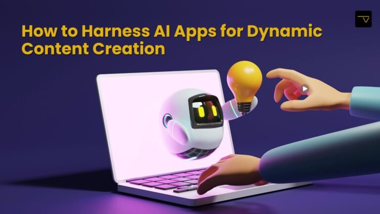 Harness AI Apps for Dynamic Content Creation